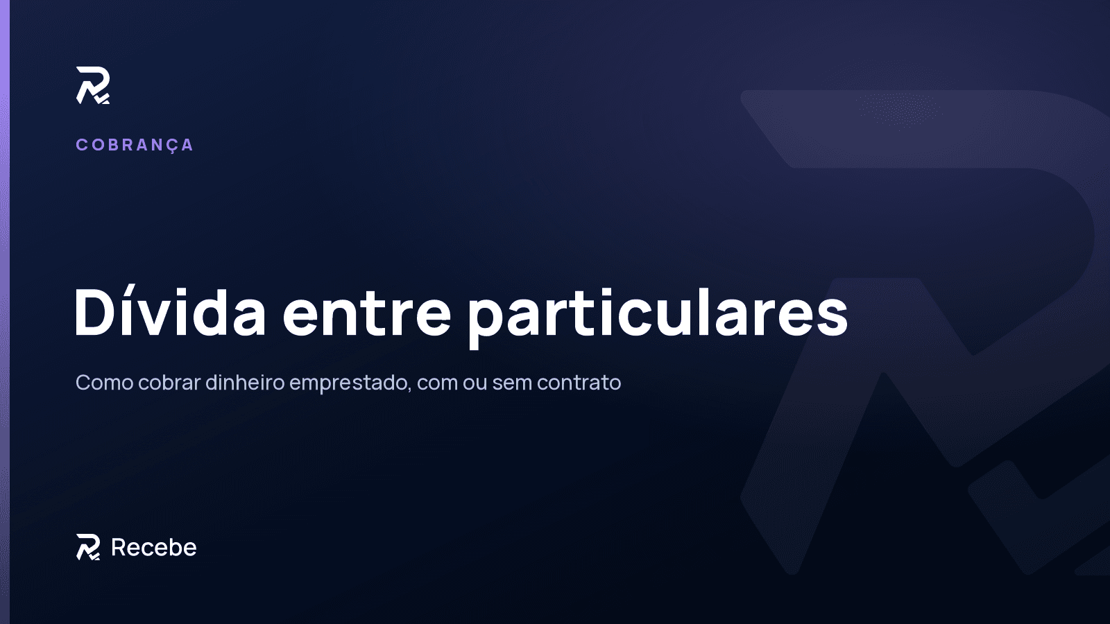 Dívida entre particulares: como cobrar dinheiro emprestado, com ou sem contrato