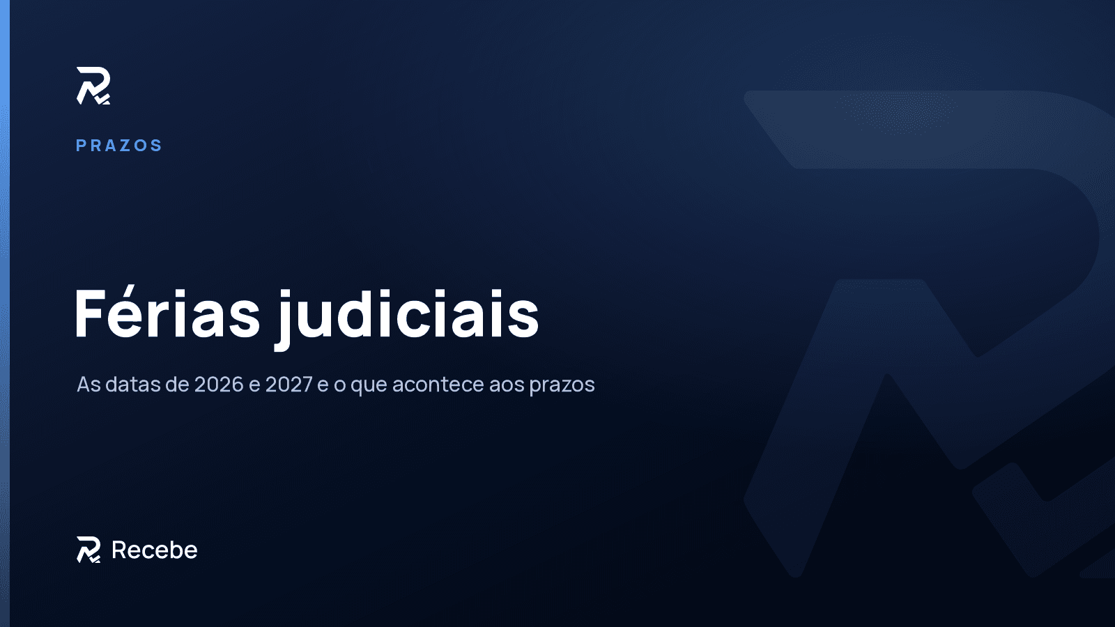 Férias judiciais 2026 e 2027: datas e efeito nos prazos