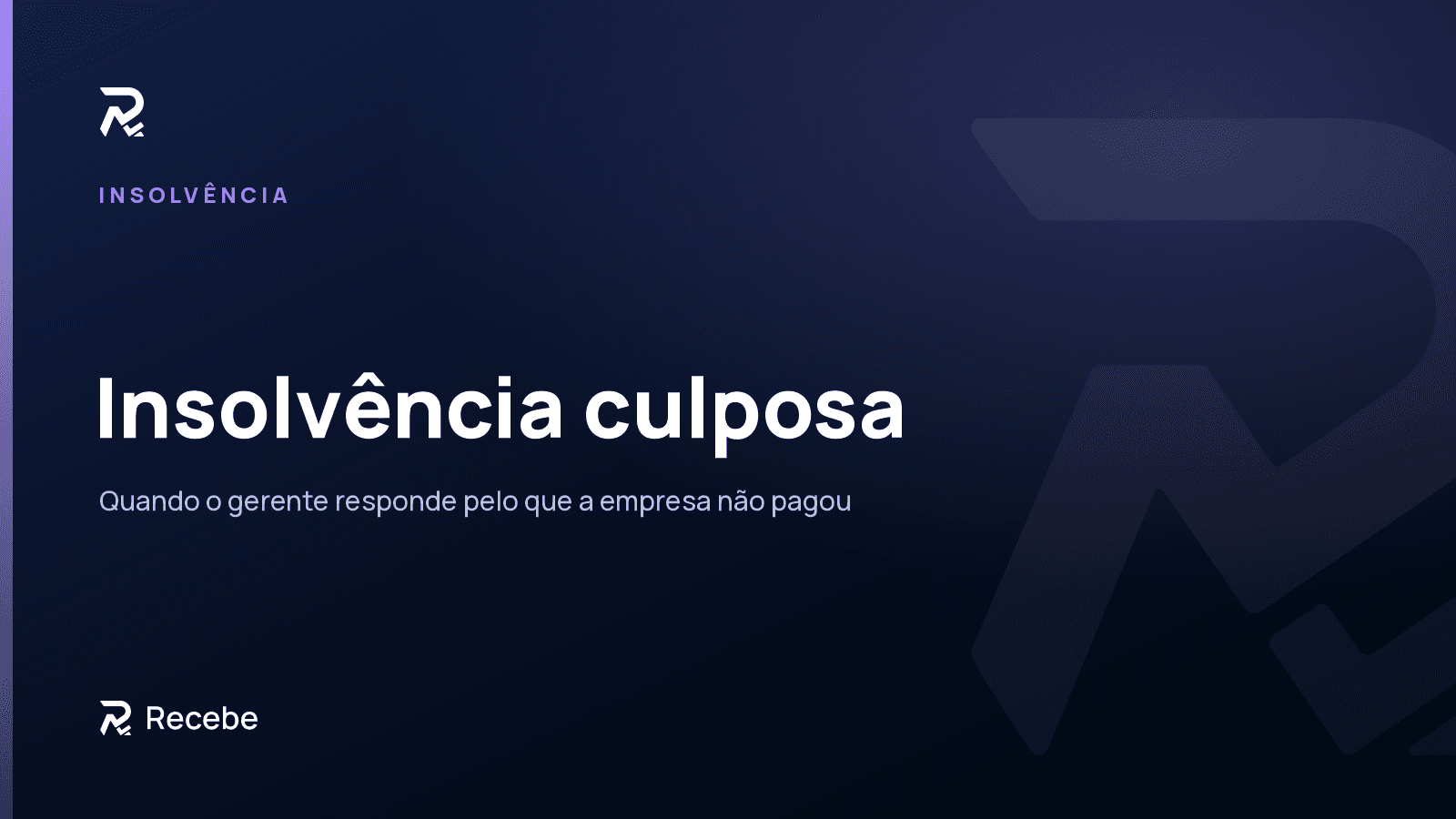 Insolvência culposa: quando o gerente é condenado a indemnizar os credores da empresa insolvente