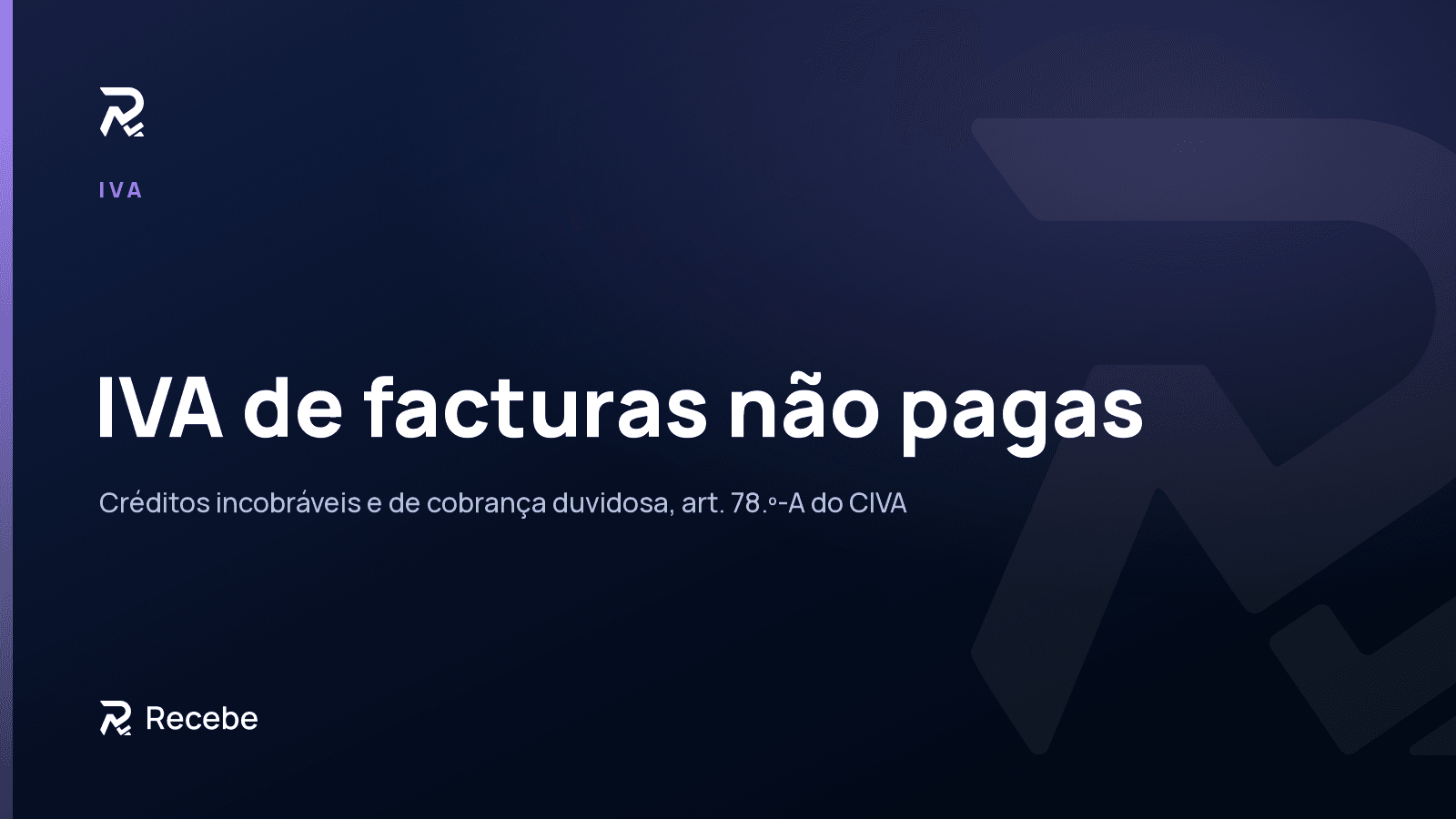IVA de facturas não pagas: créditos incobráveis e de cobrança duvidosa, art. 78.º-A do CIVA
